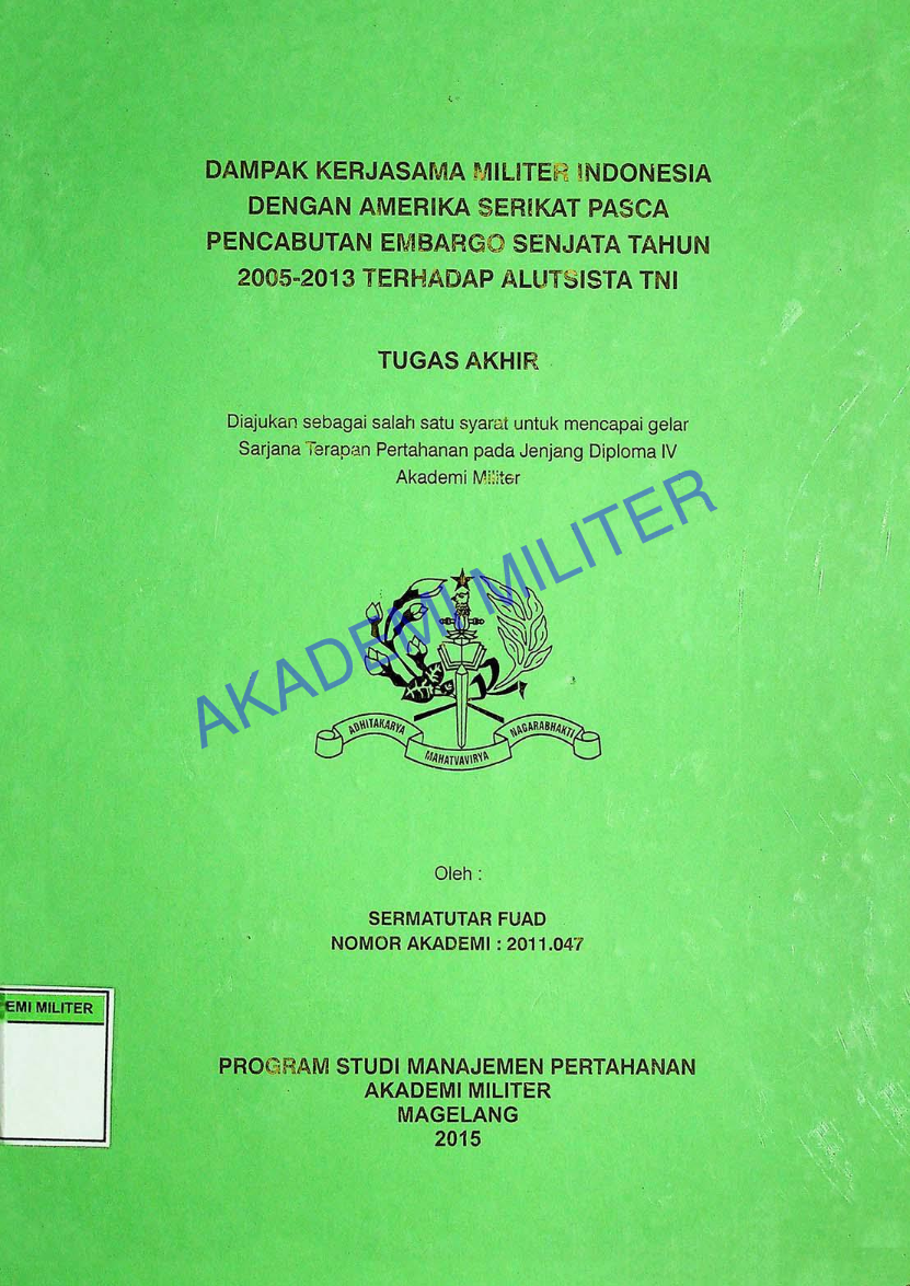 DAMPAK KERJASAMA MILITER INDONESIA DENGAN AMERIKA SERIKAT PASCA PENCABUTAN EMBARGO SENJATA TAHUN 2005-2013 TERHADAP ALUTSISTA TNI